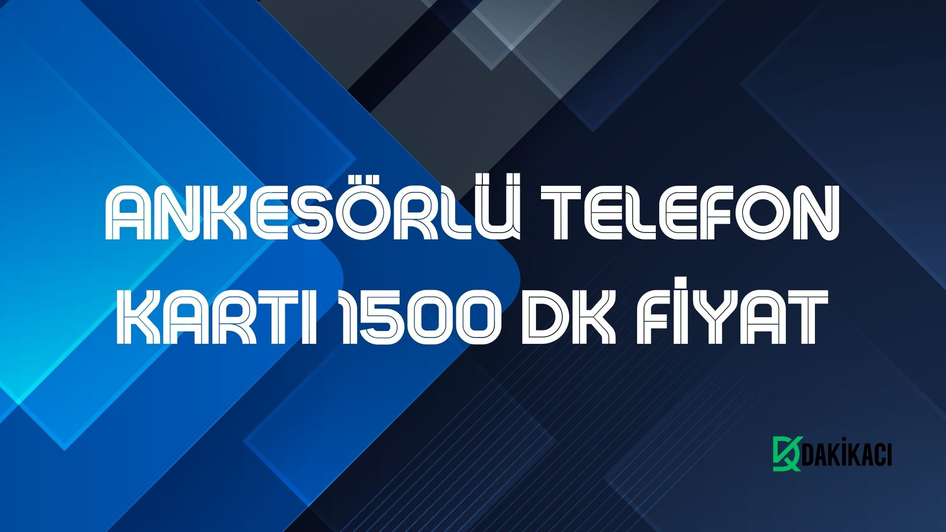 ANKESÖRLÜ TELEFON KARTI 1500 DK FİYAT